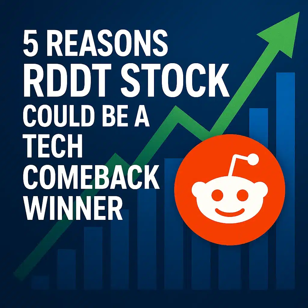 5 Reasons RDDT Stock Could Be a Tech Comeback Winner in 2025